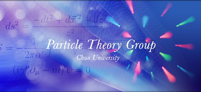 Particle Theory Group Chuo University