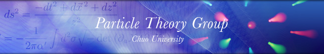 Particle Theory Group Chuo University